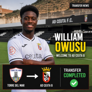 Portrait of William Owusu in an AD Ceuta B kit on a football pitch with a banner announcing his transfer from Torre Del Mar to AD Ceuta B completed